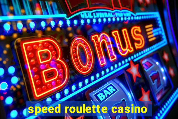 speed roulette casino