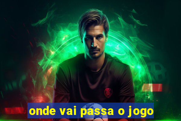 onde vai passa o jogo