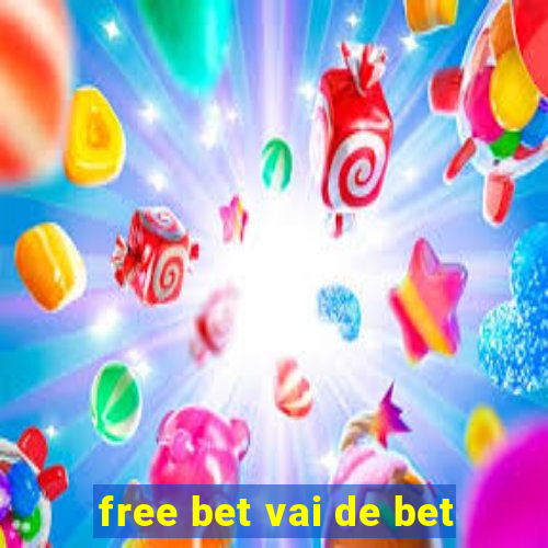 free bet vai de bet