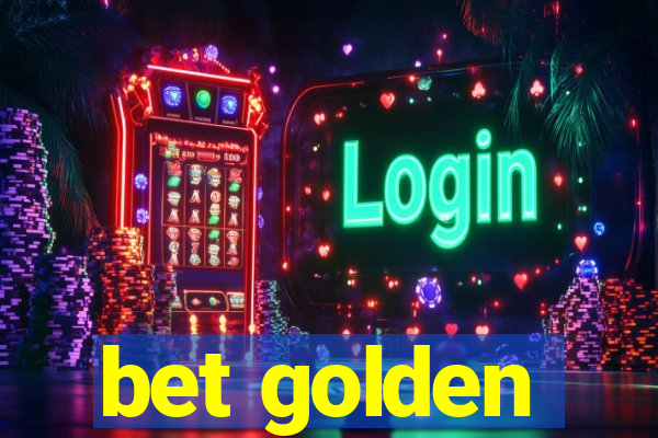 bet golden