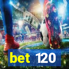 bet 120