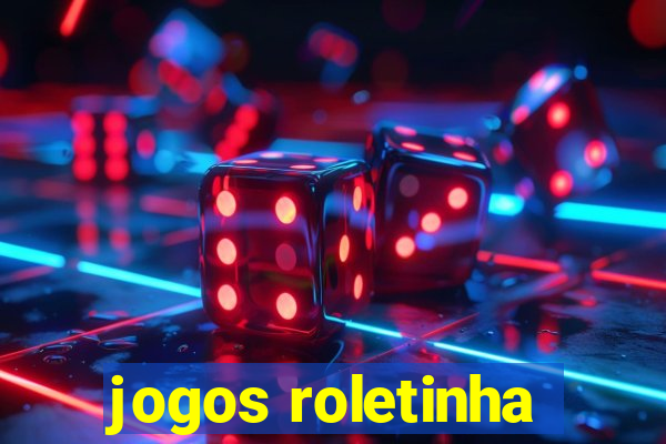 jogos roletinha