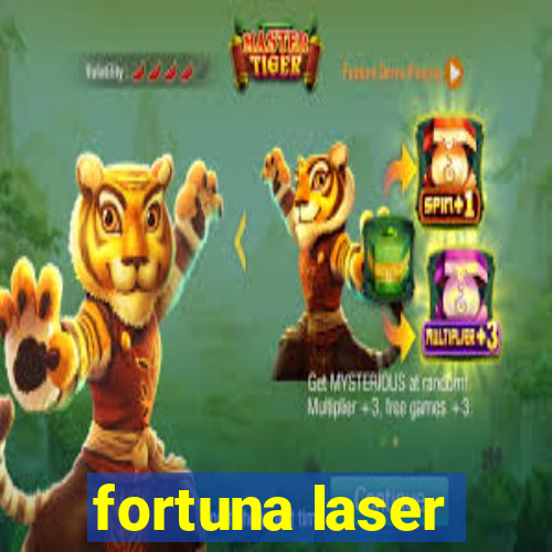 fortuna laser