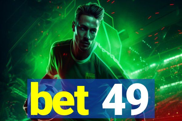 bet 49