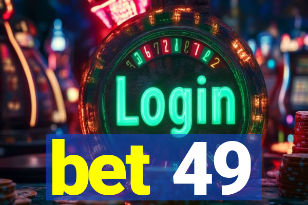 bet 49