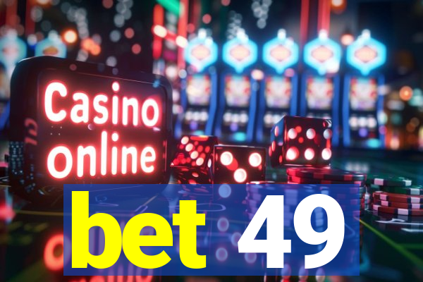 bet 49