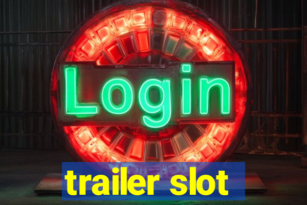 trailer slot