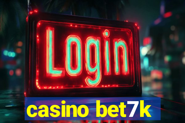 casino bet7k