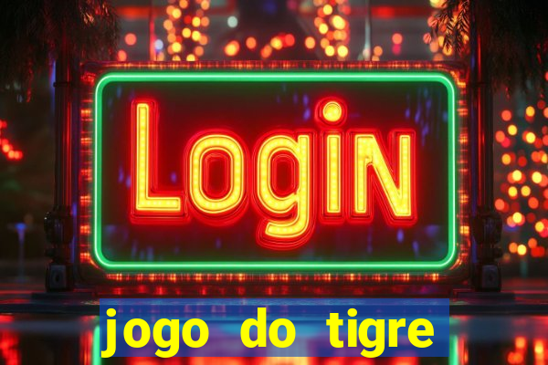 jogo do tigre realmente da dinheiro