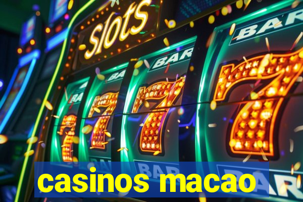 casinos macao