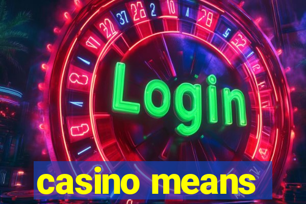 casino means