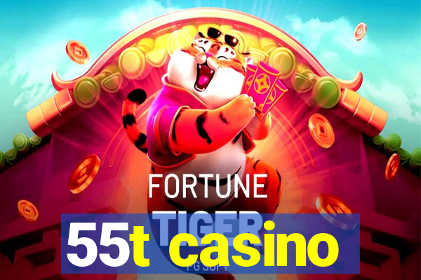 55t casino