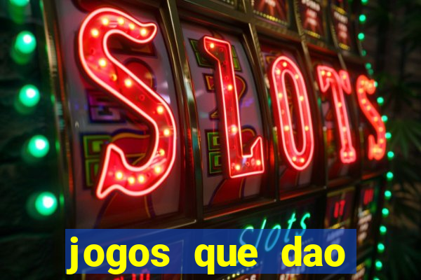 jogos que dao dinheiro sem deposito