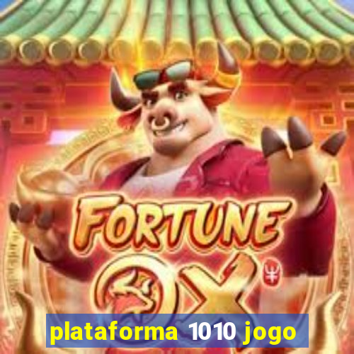 plataforma 1010 jogo