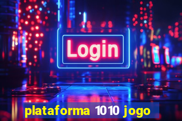 plataforma 1010 jogo