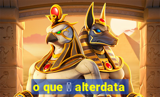 o que 茅 alterdata