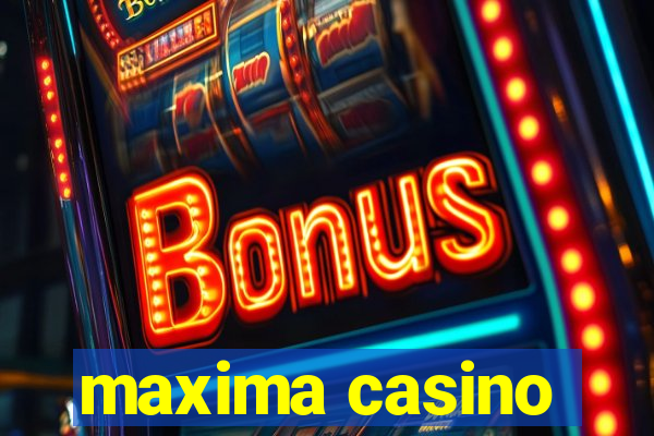 maxima casino