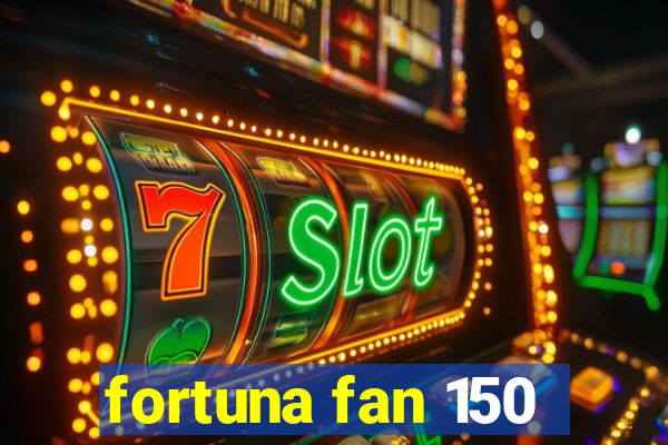 fortuna fan 150