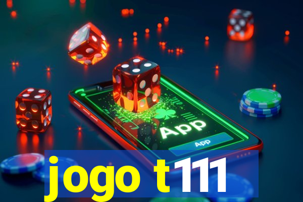 jogo t111