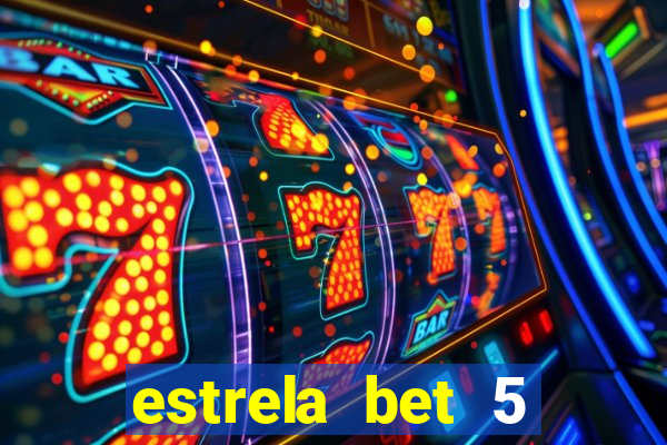 estrela bet 5 reais de bonus