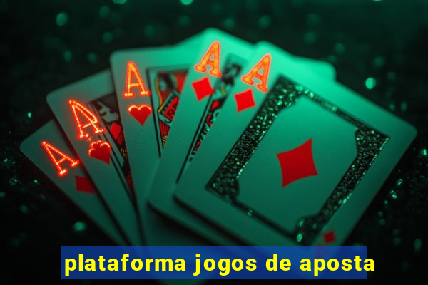 plataforma jogos de aposta