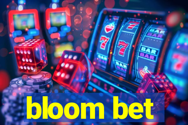 bloom bet