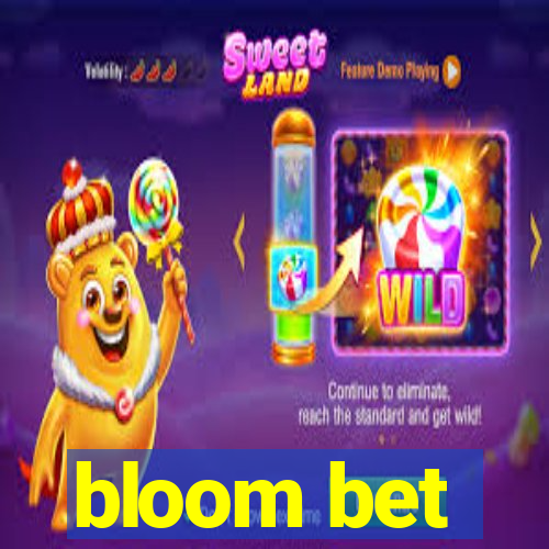 bloom bet