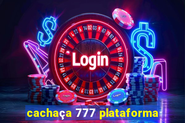 cachaça 777 plataforma