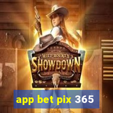 app bet pix 365