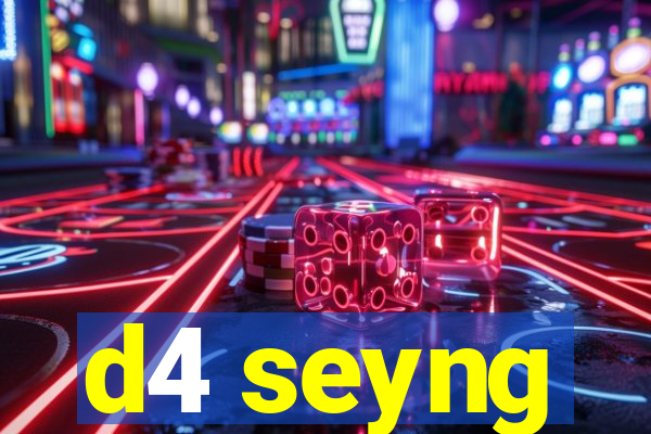 d4 seyng