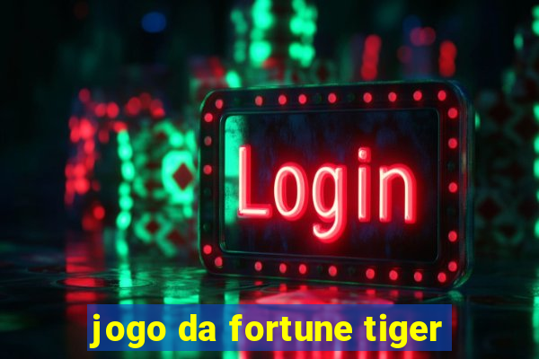 jogo da fortune tiger