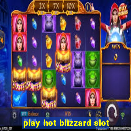 play hot blizzard slot