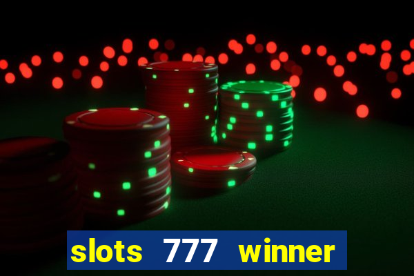 slots 777 winner como sacar