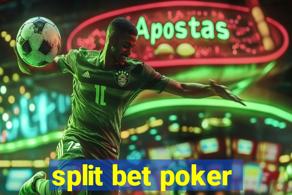 split bet poker