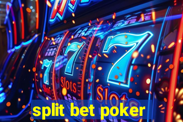 split bet poker