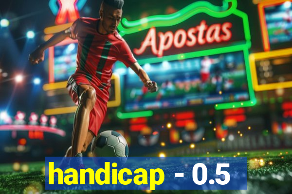 handicap - 0.5