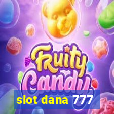 slot dana 777