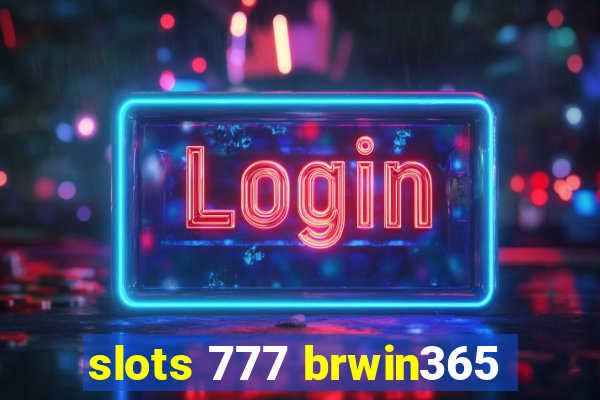 slots 777 brwin365