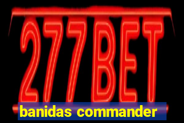 banidas commander