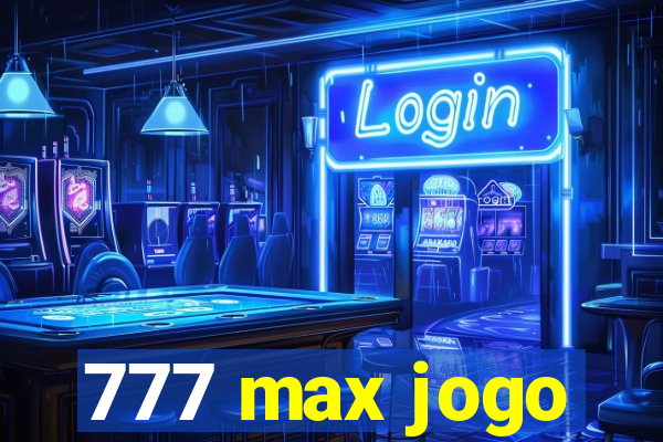 777 max jogo