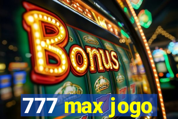 777 max jogo