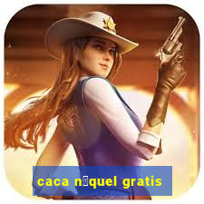 caca n铆quel gratis