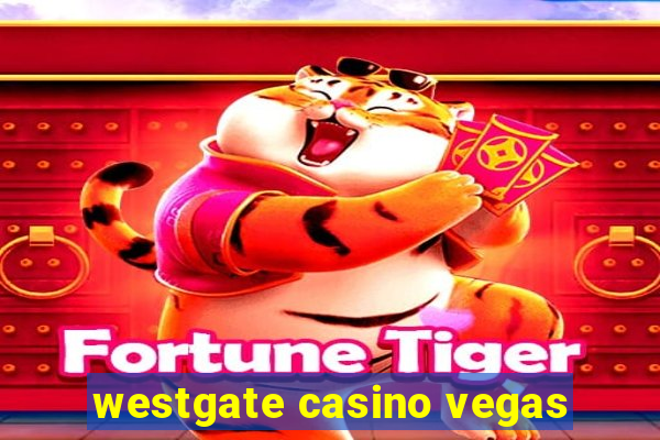 westgate casino vegas