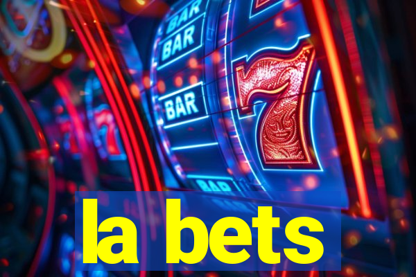 la bets