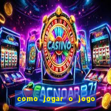 como jogar o jogo do tigre online