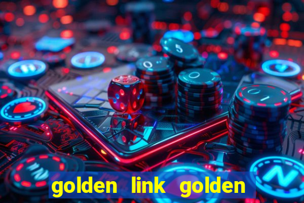 golden link golden sizzling hot slot