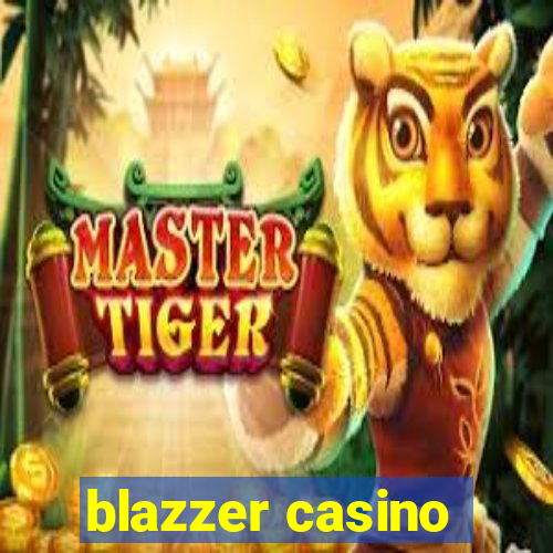 blazzer casino