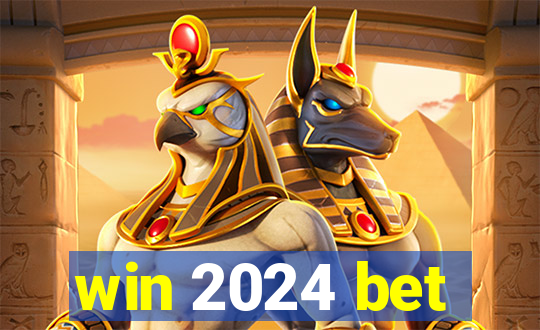 win 2024 bet