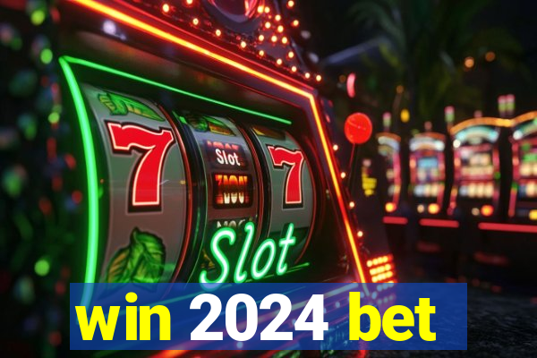 win 2024 bet