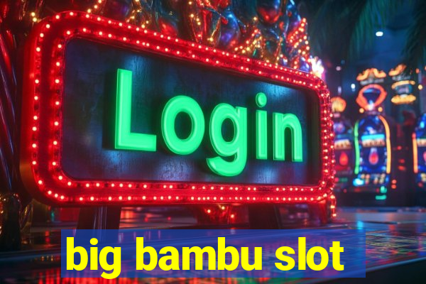 big bambu slot